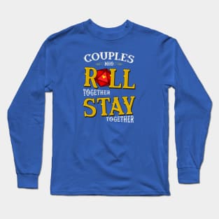 Couples who Roll together Stay together Long Sleeve T-Shirt